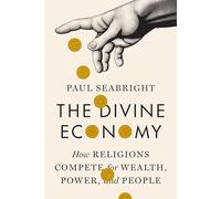 L'économie divine – Comment les religions se disputent la richesse, le pouvoir et les fidèles