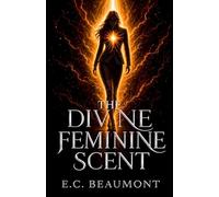 The Divine Feminine Scent: Paranormal Femdom Romance