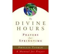 The Divine Hours (Volume Three): Prayers For Springtime