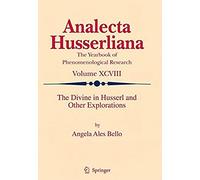 The Divine In Husserl And Other Explorations