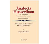 The Divine In Husserl And Other Explorations