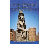 The Divine Kingship in Ghana and Ancient Egypt