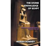 The Divine Knowledge Of Egypt