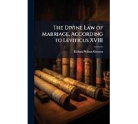 The Divine Law of Marriage, According to Leviticus XVIII