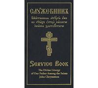 The Divine Liturgy of Our Father Among the Saints John Chrysostom