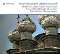 The Divine Liturgy Of St. John Chrysostom: Medieval Chant of the Russian