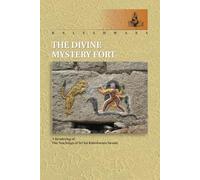 The Divine Mystery Fort: A Rendering of the Teachings of Sri Sai Kaleshwara Swami