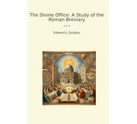 The Divine Office: A Study of the Roman Breviary