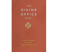 The Divine Office Volume 2: The Liturgy of the Hours According to the Roman Rite: Lent and Eastertide (2)