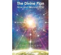 The Divine Plan: Now and Beyond 2250