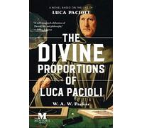 The Divine Proportions Of Luca Pacioli