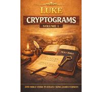 The Divine Puzzles: Luke Cryptograms Vol. 1: 200 KJV Bible Verse Puzzles; A Randomized Collection of King James Version Gospel Cryptograms for Spiritual Reflection and Mental Clarity