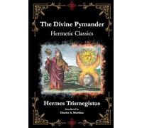 The Divine Pymander: (An Annotated Study)