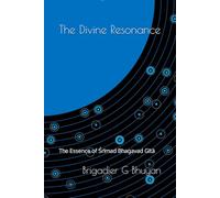 The Divine Resonance: The Essence of Śrīmad Bhagavad Gītā