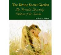 The Divine Secret Garden - Forbidden Knowledge - Children Of The Harvest Paperback