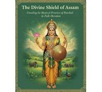 The Divine Shield of Assam: Unveiling the Mystical Presence of Panchali in Folk Devotion