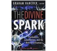 The Divine Spark: A Graham Hancock Reader