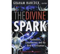 The Divine Spark: A Graham Hancock Reader