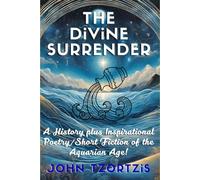 THE DiViNE SURRENDER: Inspirational Poetry for the Aquarian Age!