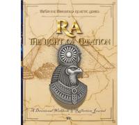 The Divine Threshold: Kemetic - Volume 10: Ra: The Light of Creation: A Devotional Workbook & Reflection Journal for the Lord of the Sun