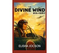 The Divine Wind: 戦争の夜明け