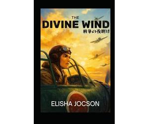 The Divine Wind: 戦争の夜明け