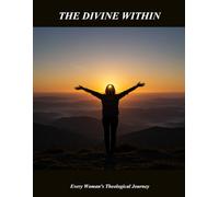 The Divine Within: Every Woman'S Theological Journey