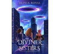 The Diviner Sisters: A Witch Trio's Journey Beyond Dreams Paperback Book By Olivia Royal