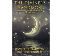 The Diviner's Handbook: Exploring Ancient Divination Techniques
