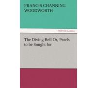 The Diving Bell Or, Pearls To Be Sought For