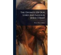 The Divinity Of Our Lord And Saviour Jesus Christ
