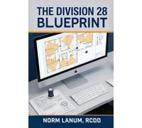 The Division 28 Blueprint: The Division 28 Phase-by-Phase Playbook for ICT Designers Who Are Done Making Costly Mistakes and Ready to Deliver Clean, Coordinated Electronic Security Projects Every Time