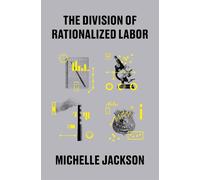 The Division of Rationalized Labor