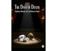 The Divo of Death / Sherlock Holmes and the Opera of Crime