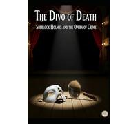 The Divo of Death / Sherlock Holmes and the Opera of Crime