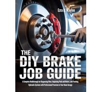 The DIY Brake Job Guide: A Complete Walkthrough for Diagnosing Wear, Replacing Pads and Rotors, and Flushing Hydraulic Systems with Professional Precision in Your Home Garage