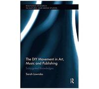 The Diy Movement In Art, Music And Publishing