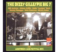 The Dizzy Gillespie Big 7 : Live At The Montreux Jazz Festival 1975