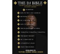 The Dj Bible: A guide to become a successful dj
