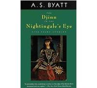 The Djinn in the Nightingale's Eye A. S. Byatt (Auteur)