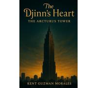 The Djinn's Heart: The Arcturus Tower