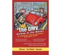 The DMV . . . Asleep at the Wheel by Mariam the Mighty Noujaim Mariam the Mighty Noujaim (Auteur)