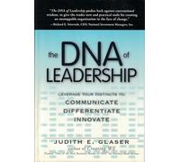 The DNA of Leadership: Leverage Your Instincts To: Communicate, Differentiate, Innovate