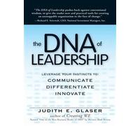 The DNA of Leadership: Leverage Your Instincts To: Communicate, Differentiate, Innovate
