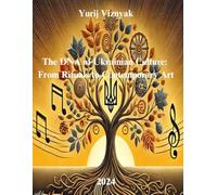 The DNA of Ukrainian Culture: From Rituals to Contemporary Art