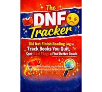 The Dnf Tracker: Did Not Finish Reading Log to Track Books You Quit, Spot Red Flags & Find Better Reads