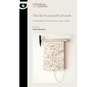 The 'Do-It-Yourself' Artwork: Participation from Fluxus to New Media