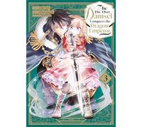 The Do-Over Damsel Conquers the Dragon Emperor - Tome 03 Anko Yuzu (Auteur), Anko Yuzu (Illustration), Sarasa Nagase (Scénario)