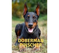 The Doberman Pinscher: A Premium Picture Book Celebrating The Noble Protector