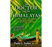 The Doctor and the Himalayas: Science, travel, and the quest for health beyond conventional medicine